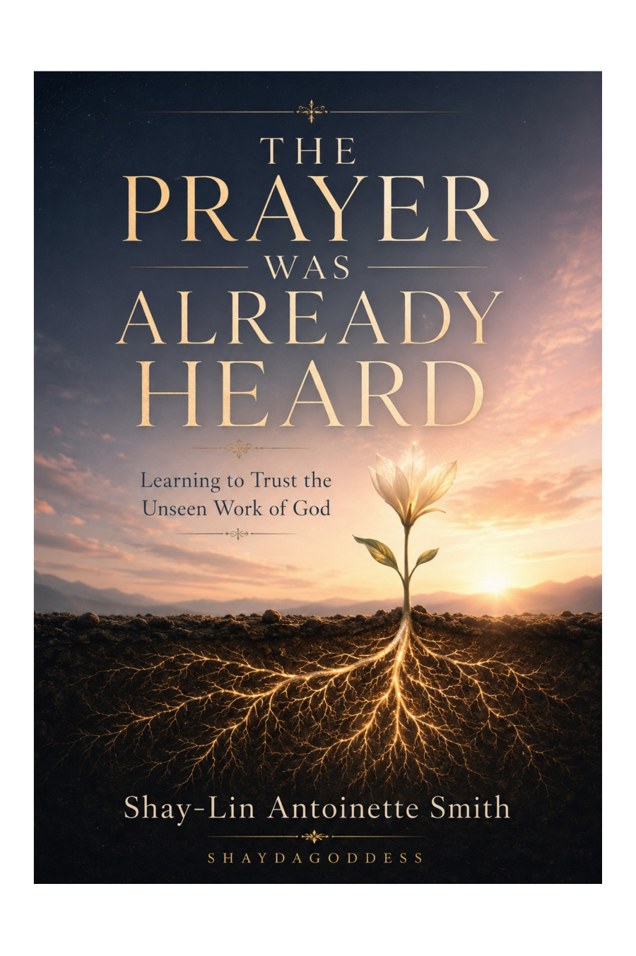 Cover of The Prayer Was Already Heard by Shay-Lin Antoinette Smith